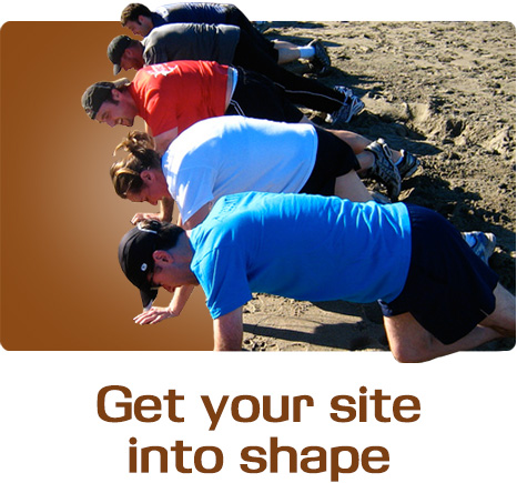 Get your site into shape